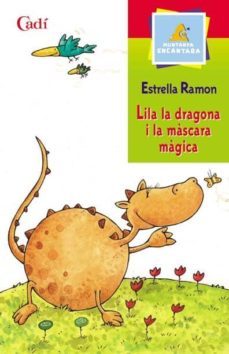 lila la dragona i la mascara magica-ramon estrella-9788447411139