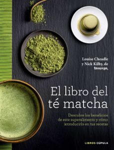 el libro del te matcha-louise cheadle-nick kilby-9788448022839