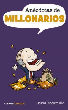 anecdotas de millonarios-david escamilla-9788448067939