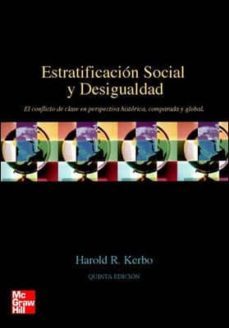 estratificacion social y desigualdad: el conflicto de clase en pe rspectiva historica, comparada y global (5ª ed.)-harold r. kerbo-9788448137939