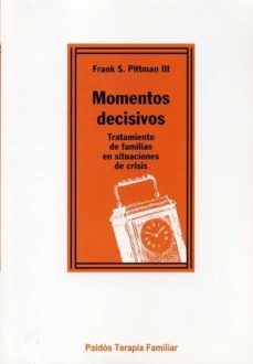 momentos decisivos: tratamiento de familias en situaciones de cri sis-frank s. pittman-9788449302039