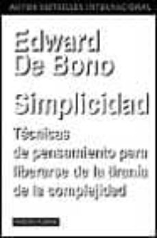 simplicidad: tecnicas de pensamiento para liberarse de la tirania de la complejidad-9788449308239