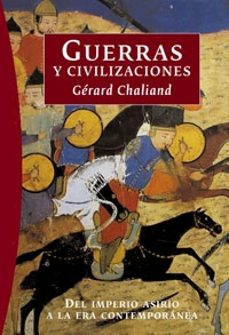 guerras y civilizaciones: del imperio asirio a la era contemporan ea-9788449319839