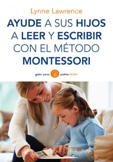 ayude a sus hijos a leer y escribir con el metodo montessori-lynne lawrence-9788449330339