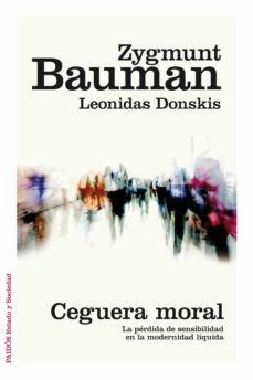 ceguera moral: la perdida de sensibilidad en la modernidad liquida-9788449331039
