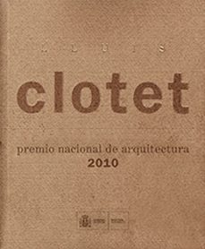 lluis clotet (premio nacional de arquitectura 2010)-miquel marine-ricardo sanchez lampreave-9788449810039