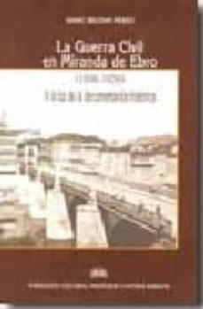 la guerra civil en miranda de ebro (1936-1939): a la luz de la do cumentacion historica-9788461272839