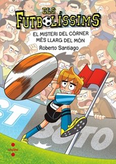 els futbolissims 29. el misteri del corner mes llarg del mon-roberto santiago-9788466160339
