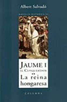 jaume i el conqueridor. la reina hongaresa-9788466400039