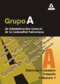 grupo a de administracion general de la generalitat valenciana (v ol. i): temario, materias comunes-9788466502139