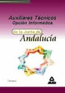 auxiliares tecnicos opcion informatica de la junta de andalucia: temario-9788466521239