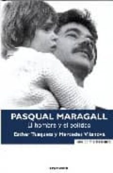 pasqual maragall: el hombre y el politico-mercedes vilanova-esther tusquets-9788466640039