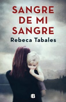 sangre de mi sangre-rebeca tabales-9788466664639