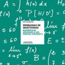 selectividad, matematicas aplicadas a las ciencias sociales ii. problemas resueltos-9788466748339
