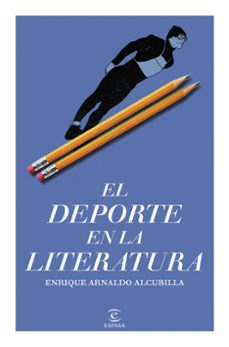 el deporte en la literatura-enrique arnaldo alcubilla-9788467078039