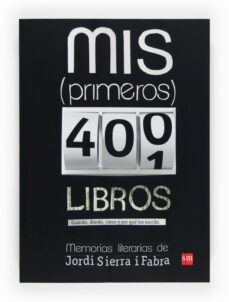 mis primeros 400 libros: memorias literarias de jordi sierra i fa bra-jordi sierra i fabra-9788467557039