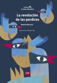 la revolucion de las perdices-beatriz berrocal-9788467587739