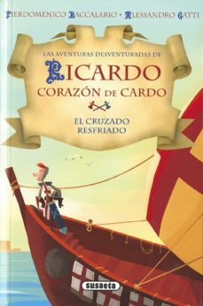 el cruzado resfriado (ricardo corazon de cardo)-pierdomenico baccalario-alessandro gatti-9788467741339