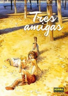 tres amigas-sophie michel-emmanuel lepage-9788467909739