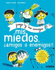 mis miedos, ¿amigos o enemigos?-9788468340739
