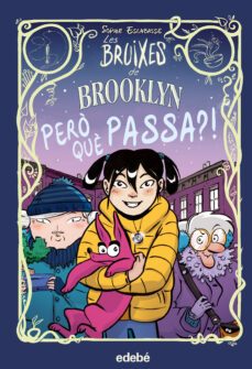 les bruixes de brooklyn: pero que passa?!-9788468353739
