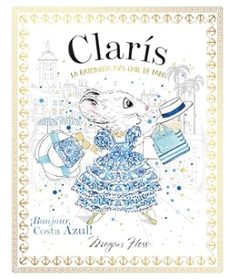 claris 3: la ratoncita mas chic de paris: ¡bonjour, costa azul!-megan hess-9788468370439
