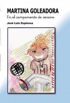 martina goleadora en el campamento de verano (ebook)-jose luis espinosa gonzalez-9788468611839