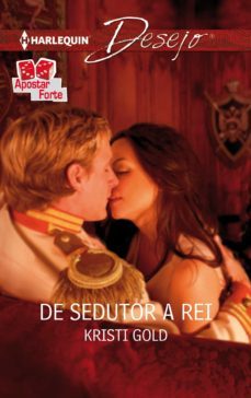 de sedutor a rei (ebook)-kristi gold-9788468754239