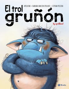 el trol gruñon-barbara van den speulhof-9788469628539