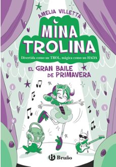 mina trolina 2. el gran baile de primavera-amelia villetta-9788469642139