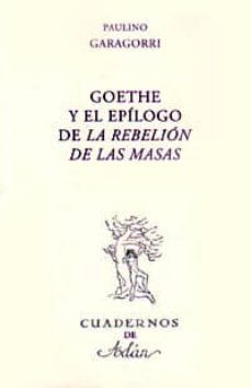 goethe y el epilogo de la rebelion de las masas-9788470351839