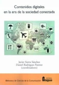 contenidos digitales en la era de la sociedad conectada-javier sierra sanchez-9788470746239