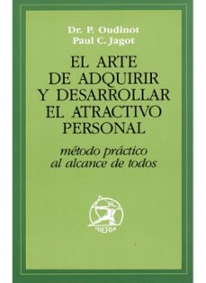 el arte de adquirir y desarrollar el atractivo personal (12ª ed.)-9788470821639