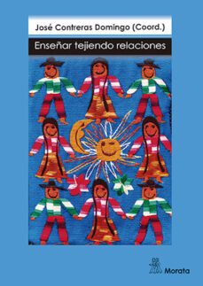 enseñar tejiendo relaciones (ebook)-jose contreras domingo-9788471128539