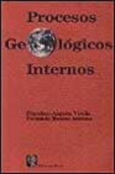 procesos geologicos internos-francisco anguita virella-fernando moreno serrano-9788472070639