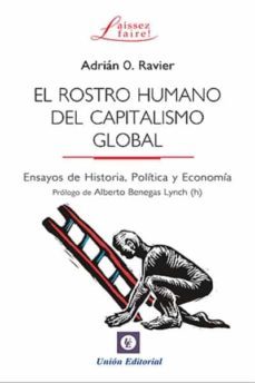 el rostro humano del capitalismo global-adrian o. ravier-9788472097339