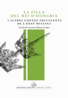 Imagen Principal de La filla del rei d'Hongria i altres contes truculents de l'Edat Mitjana