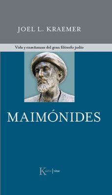 maimonides: vida y enseñanzas del gran filosofo judio-joel l. kraemer-9788472457539