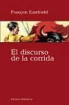 el discurso de la corrida-françois zumbiehl-9788472904439