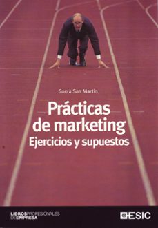practicas de marketing. ejercicios y supuestos-sonia san martin gutierrez-9788473565639