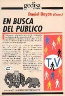 en busca del publico: recepcion, television, medios-daniel dayan-9788474326239