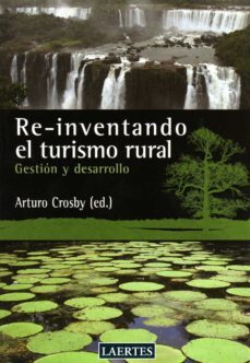 reinventando el turismo rural-arturo crosby-9788475846439