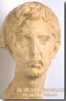 el mundo romano en las illes balears (ed- bilingue castellano-ing les)-margarita orfila-9788476647639