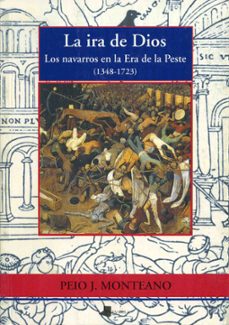 la ira de dios: los navarros en la era de la peste (1348-1723)-peio j. monteano-9788476813539