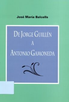 de jorge guillen a antonio gamoneda-9788477196839