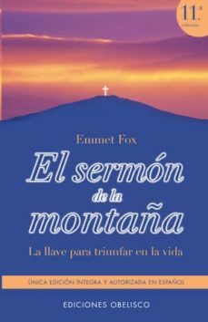 el sermon de la montaña: la llave para triunfar en la vida (7ª ed .)-emmet fox-9788477205739
