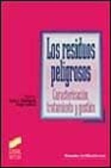 los residuos peligrosos: caracterizacion, tratamiento y gestion-9788477387039