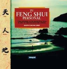 tu feng shui personal: como armonizar con las energias de la tier ra en todas las situaciones de la vida cotidiana-9788479013639