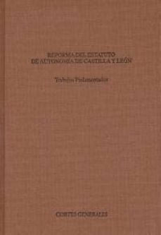 reforma del estatuto de autonomia de castilla leon: trabajos parl amentarios (incluye cd-r)-9788479433239