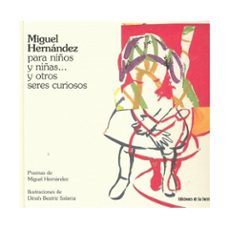 miguel hernandez para niños y niñas y otros seres curiosos-9788479604639